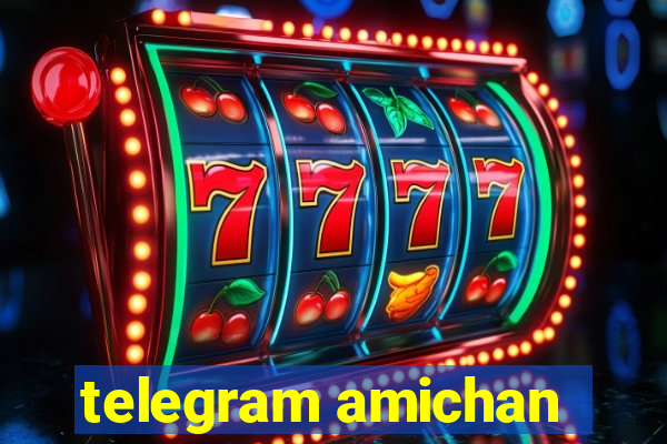 telegram amichan